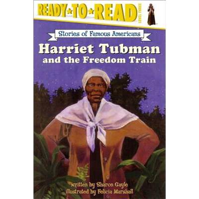 【4周达】Harriet Tubman and the Freedom Train: Ready-To-Read Level 3 [9780689854804]