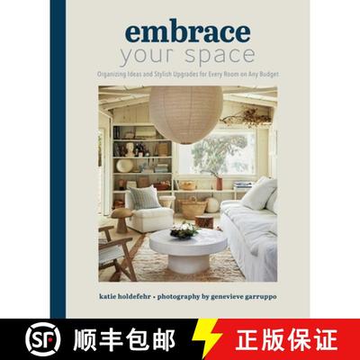 【3-4周达】Embrace Your Space Organizing Ideas and Stylish Upgrades for Every Room on Any Budget: Org... [9781681888514]