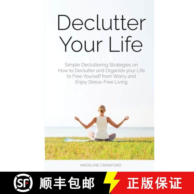 预订 Declutter Your Life: Simple Decluttering Strategies on How to Declutter and Organize your Life t... [9781989732014]