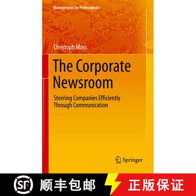 【3-4周达】精装 The Corporate Newsroom : Steering Companies Efficiently Through Communication [9783030676414]