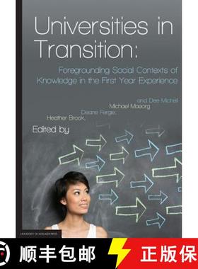 【3-4周达】Universities in Transition: Foregrounding Social Contexts of Knowledge in the First Year E... [9781922064820]