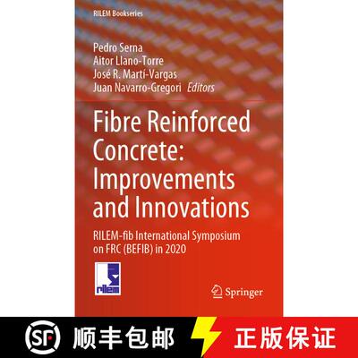 【3-4周达】Fibre Reinforced Concrete: Improvements and Innovations : RILEM-fib International Symposiu... [9783030584849]