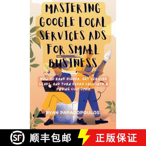 【3-4周达】Mastering Google Local Services Ads for Small Business: How to Rank Higher, Get Verified L... [9798232525101]