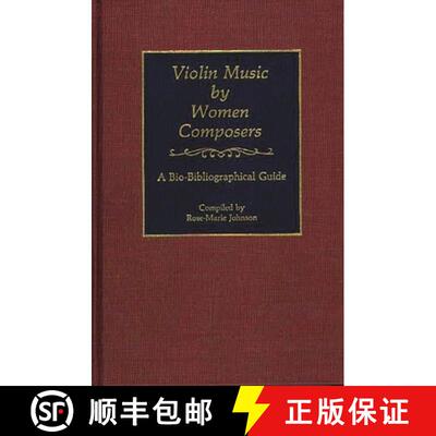 【3-4周达】Violin Music by Women Composers: A Bio-Bibliographical Guide [9780313266522]