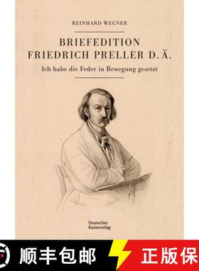 预订 Briefedition Friedrich Preller d. AE.: Ich habe die Feder in Bewegung gesetzt [9783422990647]