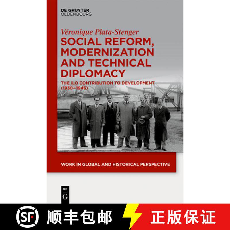 【3-4周达】Social Reform, Modernization and Technical Diplomacy: The ILO Contribution to Development ... [9783110777147]
