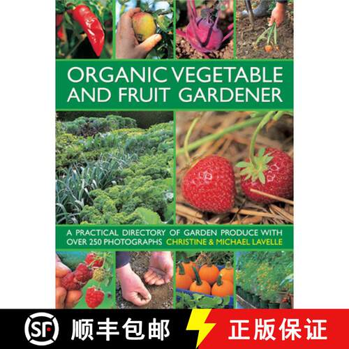 【3-4周达】精装 Organic Vegetable and Fruit Gardener: a Practical Directory of Garden Produce with Ov... [9780754826439]