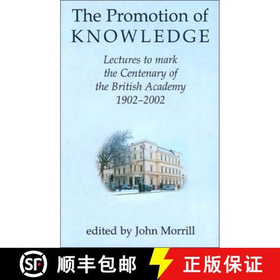 【3-4周达】精装 The Promotion of Knowledge: Lectures to Mark the Centenary of the British Academy, 19... [9780197263129]