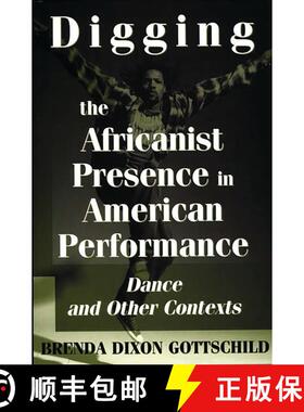 【3-4周达】Digging the Africanist Presence in American Performance: Dance and Other Contexts [9780275963736]