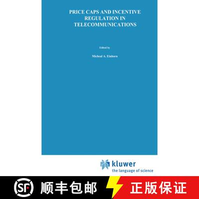 【3-4周达】精装 Price Caps and Incentive Regulation in Telecommunications [9780792391135]
