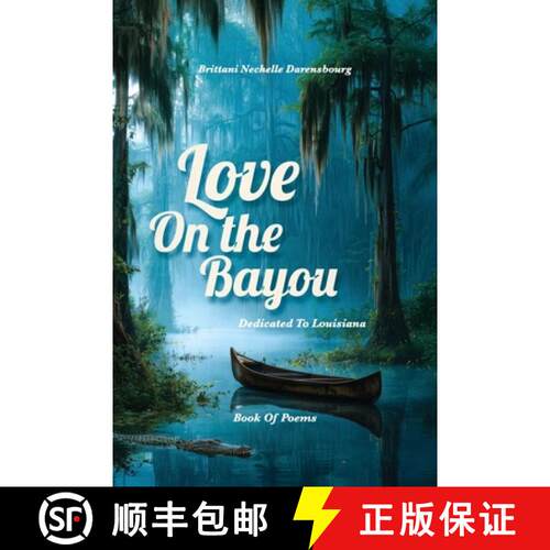 【3-4周达】Love On the Bayou: Dedicated To Louisiana, Book Of Poems [9798900029245]
