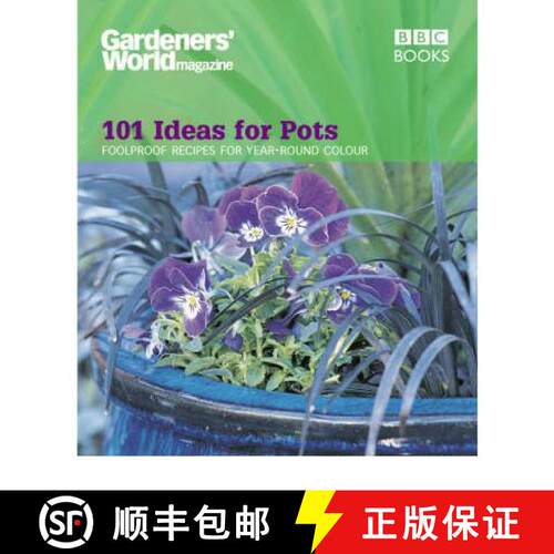 【3-4周达】Gardeners' World - 101 Ideas for Pots: Foolproof recipes for year-round colour [9780563539261]