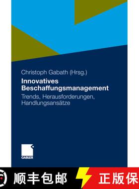 【3-4周达】Innovatives Beschaffungsmanagement: Trends, Herausforderungen, Handlungsansätze [9783834928450]