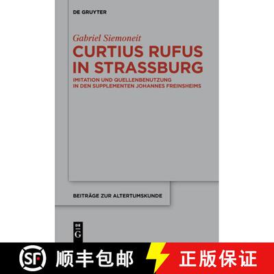 【3-4周达】Curtius Rufus in Strassburg: Imitation Und Quellenbenutzung in Den Supplementen Johannes F... [9783110699531]