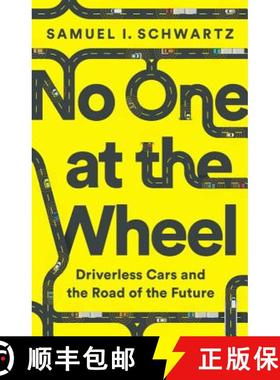 【3-4周达】No One at the Wheel: Driverless Cars and the Road of the Future [9781610398657]