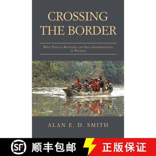 the Papuan Crossing 9781982291709 Determination Border 3周达 and Refugees West Peoples Self