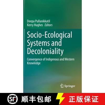 【3-4周达】Socio-Ecological Systems and Decoloniality : Convergence of Indigenous and Western Knowledge [9783031150968]