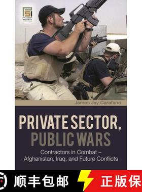 预订 Private Sector, Public Wars: Contractors in Combat - Afghanistan, Iraq, and Future Conflicts [9780275994785]