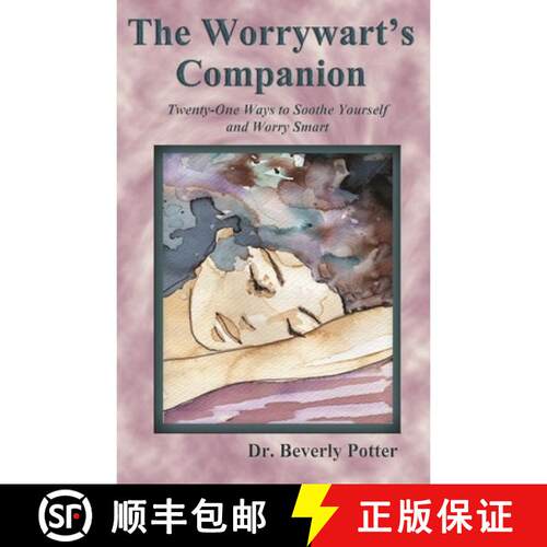 【3-4周达】The Worrywart's Companion : Twenty-One Ways to Soothe Yourself and Worry Smart [9781579511753]