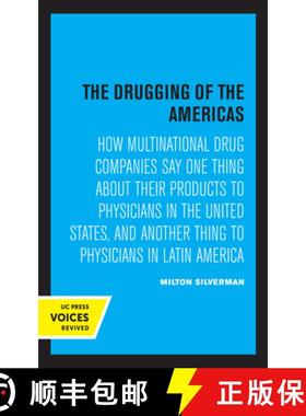 预订 The Drugging of the Americas: How Multinational Drug Companies Say One Thing about Their Product... [9780520329867]
