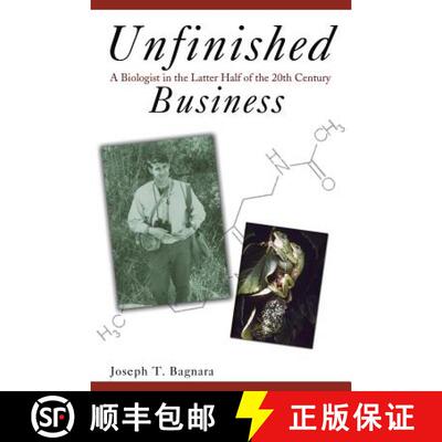 预订 Unfinished Business: A Biologist in the Latter Half of the 20th Century [9781604949612]