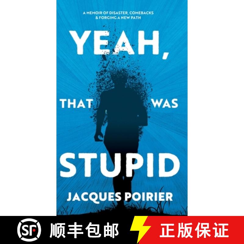 预订 Yeah, That Was Stupid: A Memoir of Disaster, Comebacks & Forging a New Path [9798989882014]