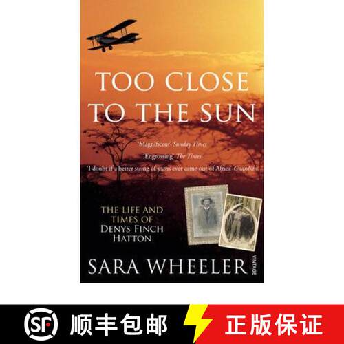 【3-4周达】Too Close To The Sun : The Life and Times of Denys Finch Hatton [9780099450276]