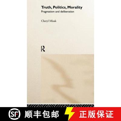 【3-4周达】Truth, Politics, Morality : Pragmatism and Deliberation [9780415140355]