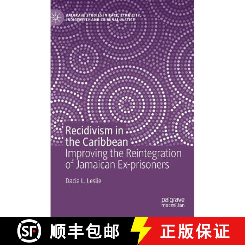 【3-4周达】Recidivism in the Caribbean : Improving the Reintegration of Jamaican Ex-prisoners [9783030129064]