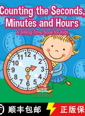 【3-4周达】Counting the Seconds, Minutes and Hours | A Telling Time Book for Kids [9781683776574]