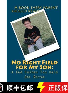 预订 No Right Field for My Son: A Dad Pushes Too Hard [9780983219811]
