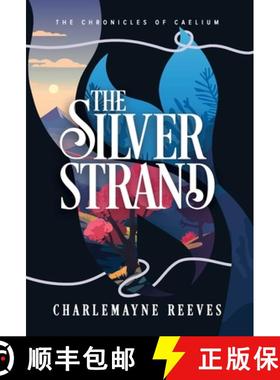 预订 The Silver Strand (The Chronicles of Caelium Book 2) [9798991743655]