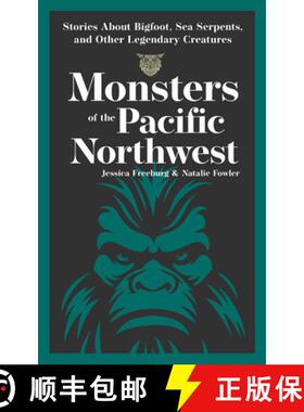 【3-4周达】Monsters of the Pacific Northwest : Stories About Bigfoot, Sea Serpents, and Other Legenda... [9781647554729]