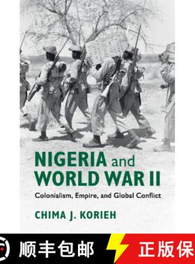 【3-4周达】Nigeria and World War II: Colonialism, Empire, and Global Conflict [9781108444279]