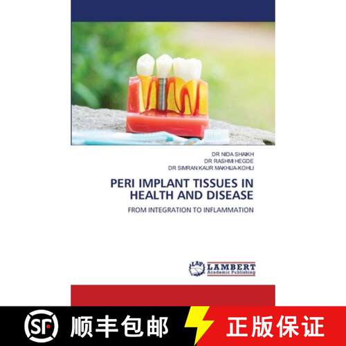 【3-4周达】PERI IMPLANT TISSUES IN HEALTH AND DISEASE: FROM INTEGRATION TO INFLAMMATION (Aufl.) [9786208423926]