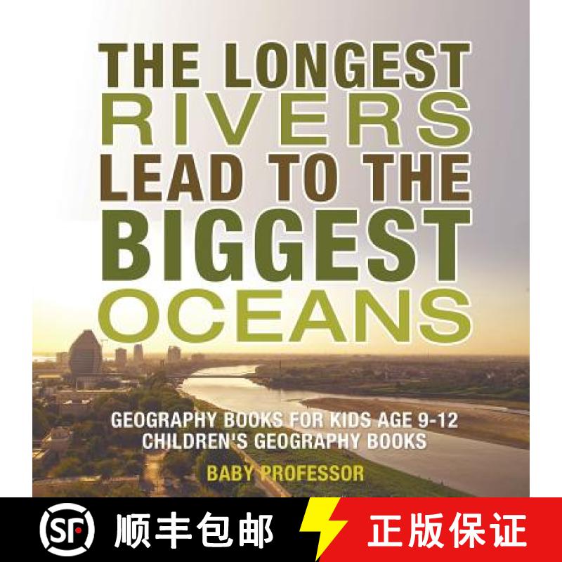 【3-4周达】The Longest Rivers Lead to the Biggest Oceans - Geography Books for Kids Age 9-12 | Childr... [9781541912038]