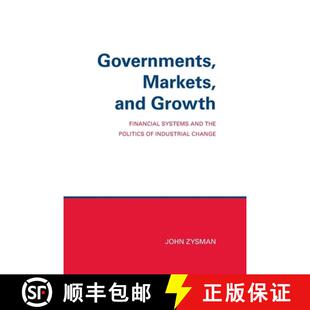【3-4周达】Governments, Markets, and Growth: Financial Systems and Politics of Industrial Change [9780801415975]