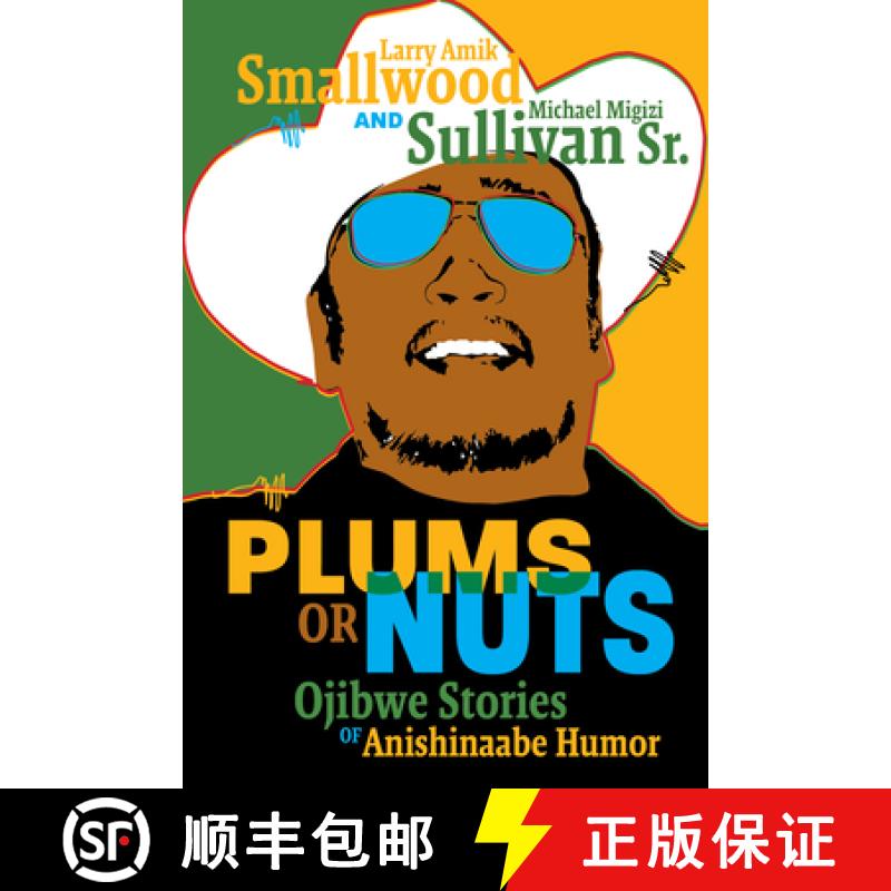 【3-4周达】Plums or Nuts: Ojibwe Stories of Anishinaabe Humor [9781681342665]
