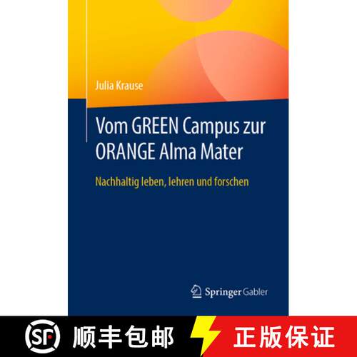 【3-4周达】Vom GREEN Campus zur ORANGE Alma Mater: Nachhaltig leben, lehren und forschen [9783662714812]