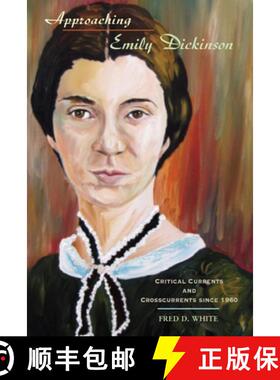 【3-4周达】Approaching Emily Dickinson - Critical Currents and Crosscurrents since 1960: Critical Cur... [9781571134776]