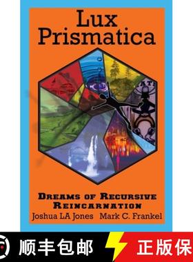 预订 Lux Prismatica: Dreams of Recursive Reincarnation : Dreams of Recursive Reincarnation [9798986851303]