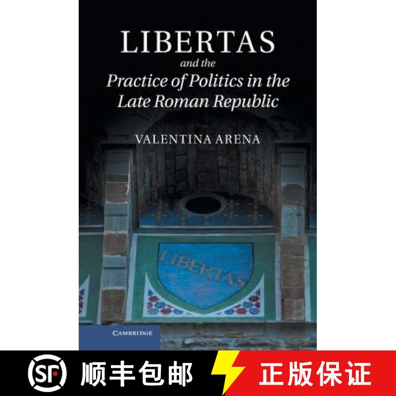 【3-4周达】Libertas and the Practice of Politics in the Late Roman Republic [9781107028173]