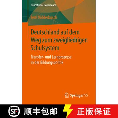 【3-4周达】Deutschland auf dem Weg zum zweigliedrigen Schulsystem : Transfer- und Lernprozesse in der... [9783658257095]