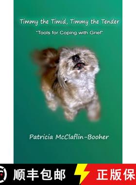【3-4周达】Timmy the Timid, Timmy the Tender: Tools for Coping with Grief [9780960102525]