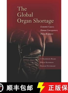 【3-4周达】The Global Organ Shortage: Economic Causes, Human Consequences, Policy Responses [9780804784092]