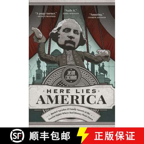 【3-4周达】精装 Here Lies America: Buried Agendas & Family Secrets at the Tourist Sites Where Bad His... [9781544503660]