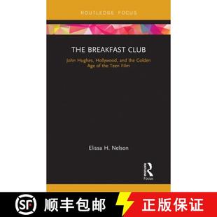【3-4周达】The Breakfast Club: John Hughes, Hollywood, and the Golden Age of the Teen Film [9780367788070]