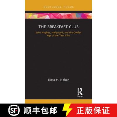 【3-4周达】The Breakfast Club: John Hughes, Hollywood, and the Golden Age of the Teen Film [9780367788070]