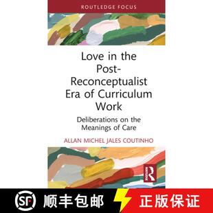 Post Reconceptualist the Love Meanings Deliberations Era ... Curriculum Work 4周达 9781032417615