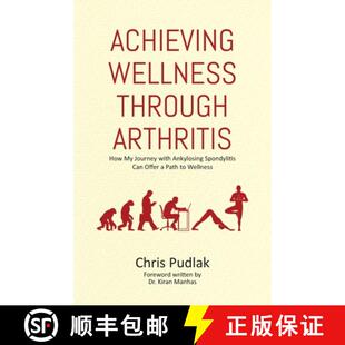 【3-4周达】Achieving Wellness Through Arthritis: How My Journey with Ankylosing Spondylitis Can Offer... [9780228849674]